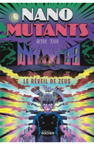 NANO-MUTANTS, LE REVEIL DE ZEUS - TENOR ARTHUR - DU ROCHER