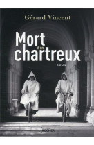 MORT D-UN CHARTREUX - VINCENT GERARD - DU ROCHER