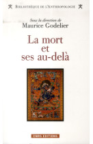 MORT ET SES AU-DELA (LA) - GODELIER MAURICE - CNRS Editions