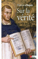 SUR LA VERITE - THOMAS D-AQUIN - CNRS Editions