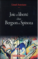 JOIE ET LIBERTE CHEZ BERGSON ET SPINOZA - ASTESIANO LIONEL - CNRS Editions