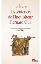 LIVRE DES SENTENCES DE L-INQUISITEUR BERNARD GUI - THERY JULIEN - CNRS