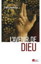 AVENIR DE DIEU (L-) - DELUMEAU JEAN - CNRS