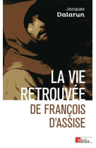 VIE RETROUVEE DE FRANCOIS D-ASSISE - DALARUN JACQUES - CNRS