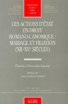 ACTIONS RELATIVES A L-ETAT DES PERSONNES EN DROIT ROMANO-CANONIQUE MEDIEVAL (LES) - DEMOULIN-AUZARY F. - LGDJ