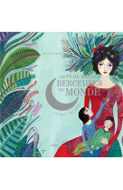 PLUS BELLES BERCEUSES DU MONDE - COFFRET EDITION LUXE - XXX - Didier Jeunesse