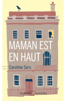 MAMAN EST EN HAUT - Caroline Sers - BUCHET CHASTEL