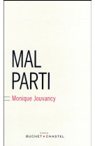 MAL PARTI - JOUVANCY MONIQUE - Buchet Chastel