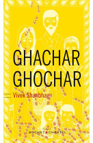 GHACHAR GHOCHAR - SHANBHAG VIVEK - BUCHET CHASTEL