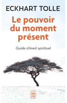 POUVOIR DU MOMENT PRESENT - TOLLE ECKHART - J'AI LU