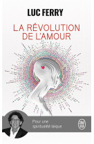 REVOLUTION DE L-AMOUR - FERRY LUC - J'AI LU