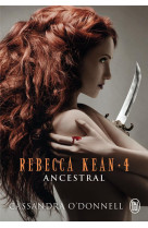 REBECCA KEAN - 4 - ANCESTRAL - O-DONNELL CASSANDRA - J'ai lu