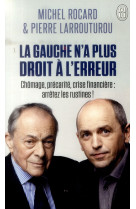 LA GAUCHE N-A PLUS DROIT A L-ERREUR - ROCARD/LARROUTUROU - J'ai lu