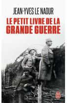 PETIT LIVRE DE LA GRANDE GUERRE - LE NAOUR JEAN-YVES - J'ai lu