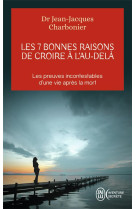 7 BONNES RAISONS DE CROIRE A L-AU-DELA - CHARBONIER/RANSFORD - J'ai lu