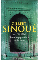 CINQ QUARTIERS DE LA LUNE - INCH-ALLAH 3 - SINOUE GILBERT - J'ai lu