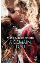 A DEMAIN, LOU - VINCENT MARIE-CLAUDE - J'AI LU