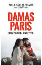 DAMAS PARIS / NOUS VOULONS JUSTE VIVRE - AL HUSSEIN ET MERCIER - J'AI LU