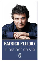 INSTINCT DE VIE - PELLOUX PATRICK - J'AI LU