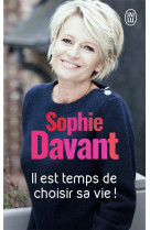 IL EST TEMPS DE CHOISIR SA VIE - DAVANT SOPHIE - J'AI LU