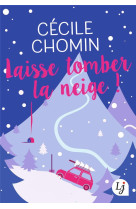 LAISSE TOMBER LA NEIGE - CHOMIN CECILE - J'AI LU