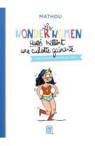 WONDER WOMEN AUSSI METTENT UNE CULOTTE GAINANTE - MATHOU - J'AI LU