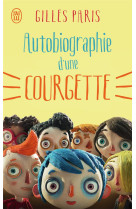 AUTOBIOGRAPHIE D-UNE COURGETTE - PARIS GILLES - J'AI LU