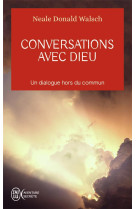 CONVERSATIONS AVEC DIEU - WALSCH NEALE DONALD - J'AI LU