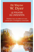 POUVOIR DE L-INTENTION - DYER WAYNE W. - J'AI LU