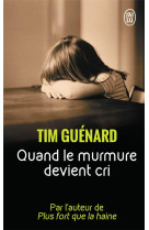 QUAND LE MURMURE DEVIENT CRI - GUENARD TIM - J'AI LU