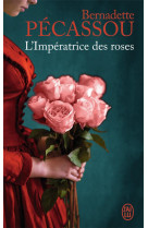 IMPERATRICE DES ROSES - PECASSOU-CAMEBRAC B. - J'AI LU