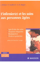 INFIRMIER(E) ET LES SOINS AUX PERSONNES A GEES - SPECIFICITES DES SOINS, SITUATIONS F - BELMIN JOEL - MASSON