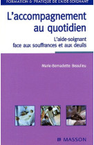 ACCOMPAGNEMENT AU QUOTIDIEN : AIDE SOIGNANT FACE AUX SOUFFRANCES ET AUX DEUILS - BEAULIEU M-B. - MASSON