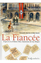 FIANCEE (LA)  D-APRES LA VIE D-ODETTE NILES L-AMOUREUSE DE GUY MOQUET - ABOLIVIER GWENAELLE - Soleil Productions