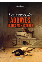 SECRETS DES ABBAYES ET DES MONASTERES (LES) - HUREL ODON - La librairie Vuibert