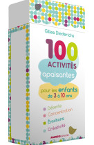 100 ACTIVITES APAISANTES POUR LES ENFANTS D E 3 A 10 ANS - DIEDERICHS GILLES - MANGO