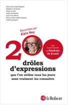 200 DROLES D-EXPRESSIONS - REY ALAIN - Le Robert