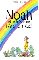 NOAH ET LE TRESOR DE L-ARC EN CIEL - HITOTO VALERIE - BOOKS ON DEMAND