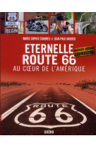 ETERNELLE ROUTE 66 NOUVELLE EDITION AUGMENT EE - AU COEUR DE L AMERIQUE - CHABRES MARIE-SOPHIE - GRUND