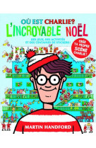 OU EST CHARLIE? L-INCROYABLE NOEL - HANDFORD MARTIN - GRUND