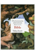 DICTIONNAIRE AMOUREUX ILLUSTRE DE LA BIBLE - DECOIN DIDIER - Gründ