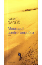 MEURSAULT, CONTRE-ENQUETE - DAOUD KAMEL - Actes Sud