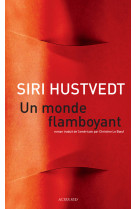 MONDE FLAMBOYANT - Siri Hustvedt - ACTES SUD