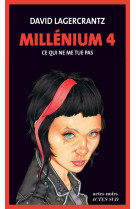 MILLENIUM T4 CE QUI NE ME TUE PAS - LAGERCRANTZ DAVID / - Actes Sud