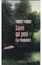 SAUVE QUI PEUT (LA REVOLUTION) - FROGER THIERRY - Actes Sud