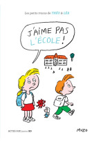 J-AIME PAS L-ECOLE ! THEO ET LEA - MUZO JEAN-PHILIPPE - ACTES SUD