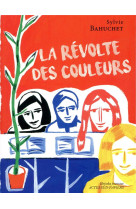 REVOLTE DES COULEURS - BAHUCHET SYLVIE - ACTES SUD