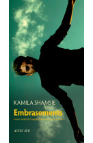 EMBRASEMENTS - SHAMSIE KAMILA - ACTES SUD