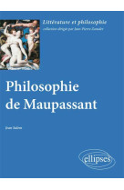 PHILOSOPHIE DE MAUPASSANT - Jean Salem - ELLIPSES