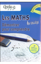 MATHS AU COLLEGE DEMONTRER POUR COMPRENDRE 5E 4E 3E-3E EDITION CONFORME AU PROGRAMME DU CYCLE 4 - CASAMAYOU-BOUCAU - Ellipses